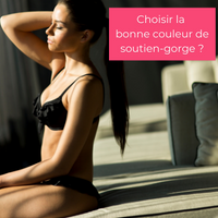 Comment choisir la bonne couleur de soutien-gorge ? 